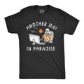 Another Day in Paradise Men's T Shirt