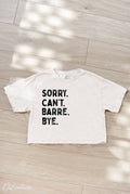 Sorry Cant Barre Bye Cropped Mineral Graphic Top