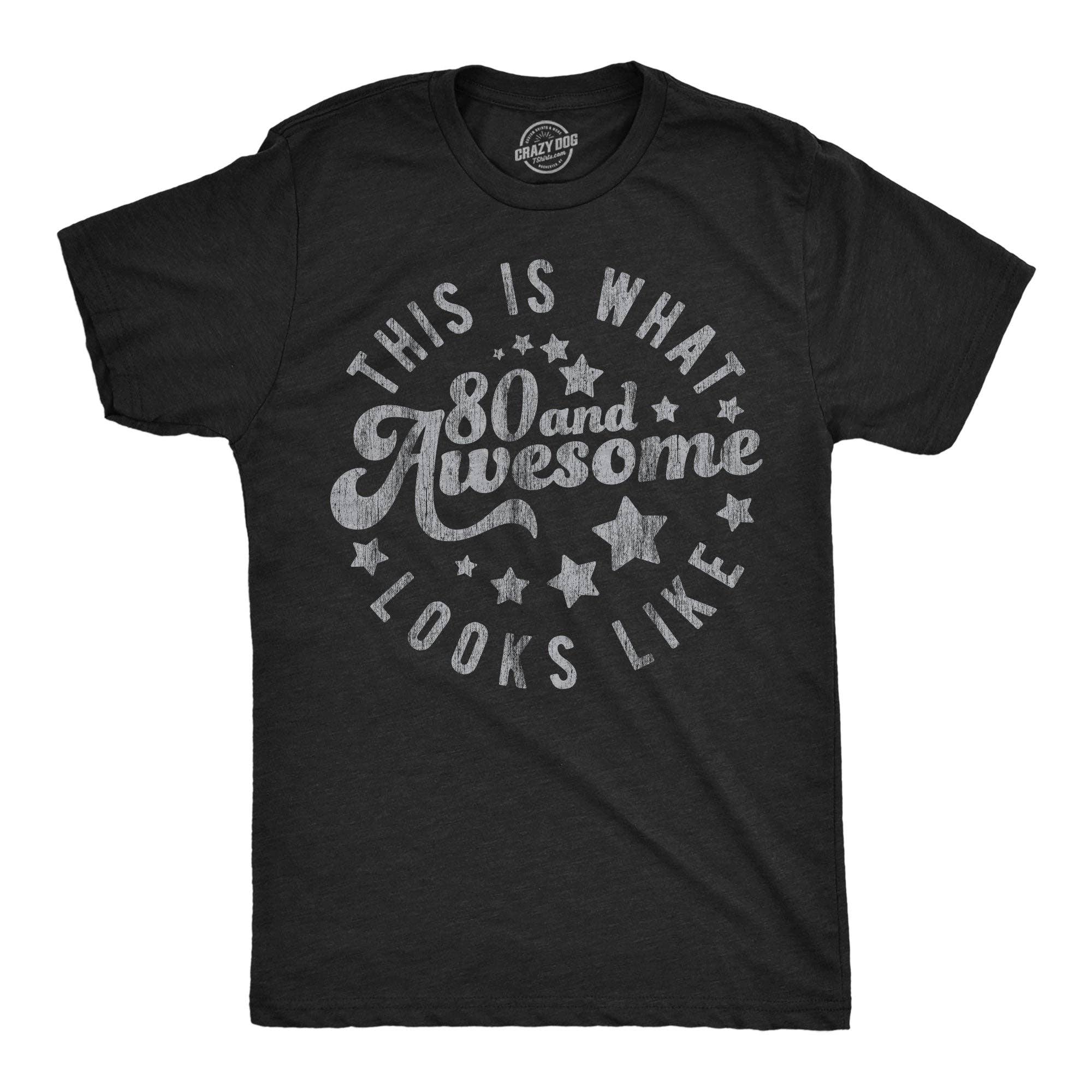 This Is What 80 and Awesome Looks Like Men's T Shirt
