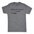 List of People I Like: Dogs Men's T Shirt