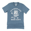 It’S Beer Can, Not Beer Can’T Graphic Tee  255