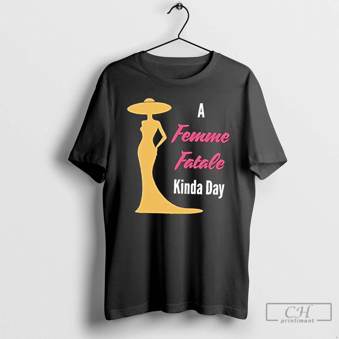 Classic A Femme Fatale Kinda Day T Shirts