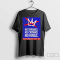Classic America No Thrones No Crowns No Kings Saturday Oct 18 T Shirts