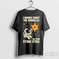 Classic Astronaut I Wanna Count The Wrinkles On Your Stink Star