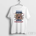 Classic Back To Badlands Come Back Soon T Shirts