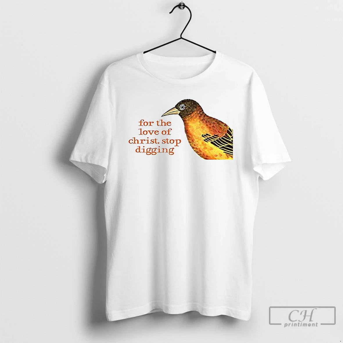 Classic Birds For The Love Of Christ Stop Digging T Shirt
