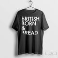 Classic British Born And Bread T Shirts