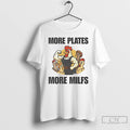 Classic Chicken More Plates More Milfs T Shirts