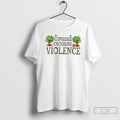 Classic Consider Choosing Violence Trees T Shirts