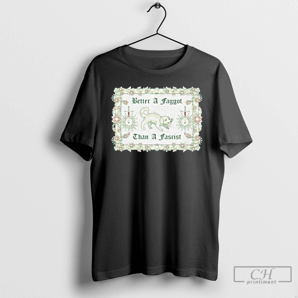Classic Dog Better A Faggot Than A Fascist T Shirts