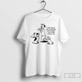 Classic Dog Mocking Us T Shirts