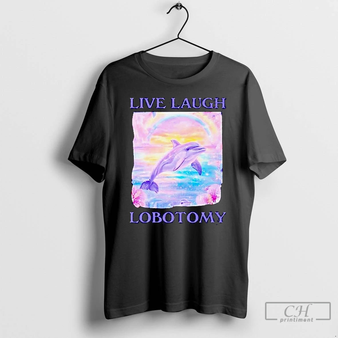 Classic Dolphin Live Laugh Lobotomy T Shirts