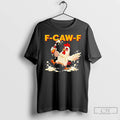 Classic Drunk Rooster F Caw F T Shirts