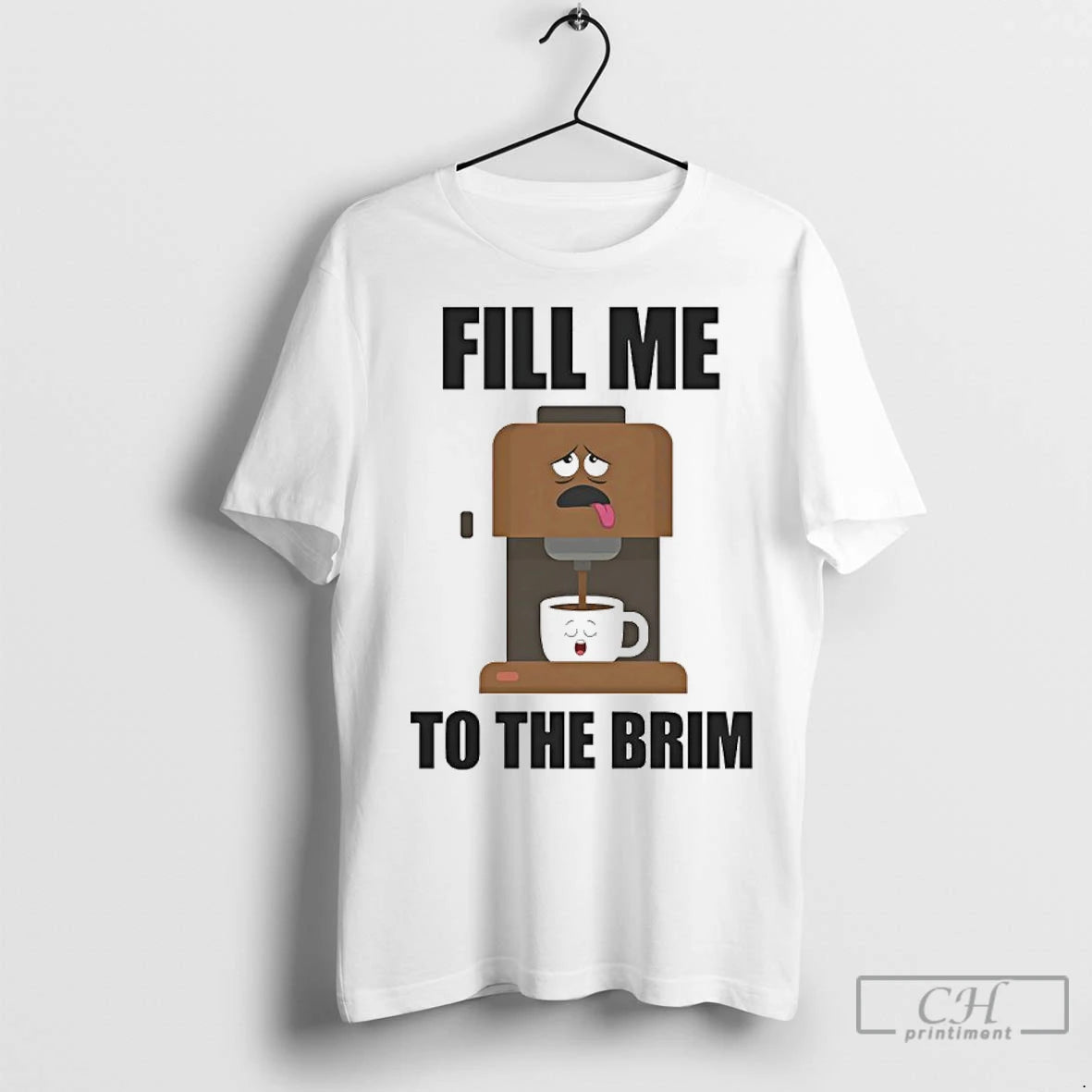 Classic Fill Me To The Brim