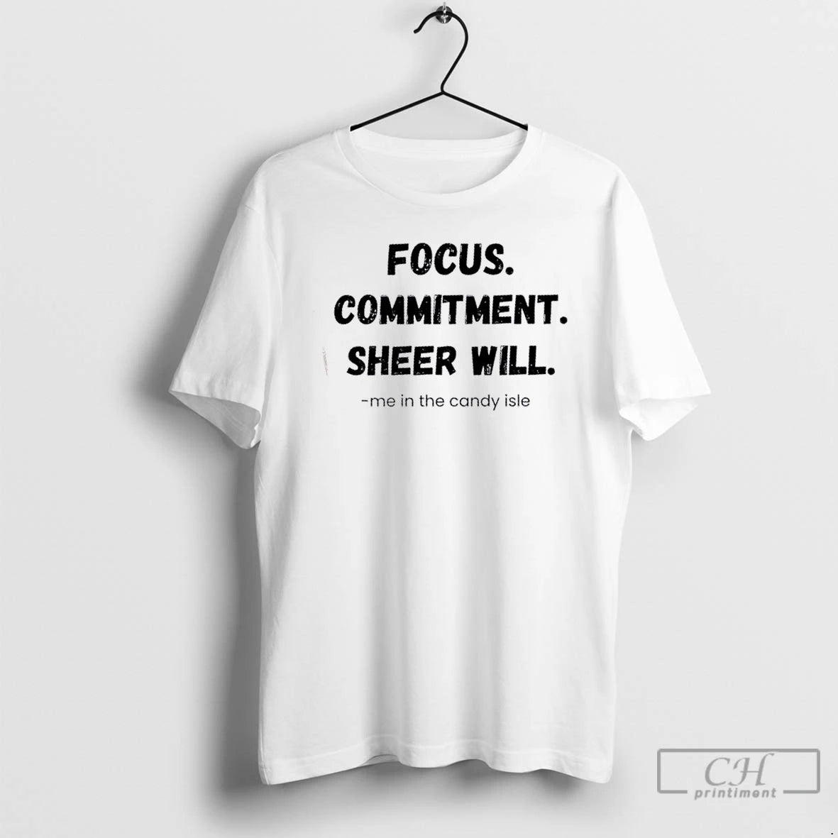 Classic Focus Commitment Sheer Will Me In The Candy Isle T Shirts