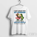 Classic Frog Couple I Cant Argue With My Husband Hes Older Than Me And Old