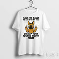 Classic German Shepherd Have The Balls To Say It To My Face Or Keep Your