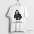 Classic Ghostface Nothin Just Chillin Killin T Shirts