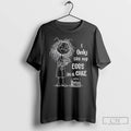 Classic Girl I Only Like My Eggs In A Cake T Shirts