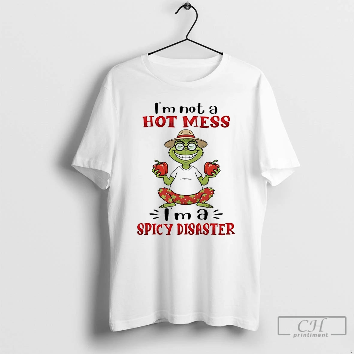 Classic Grinch Im Not A Hot Mess Im A Spicy Disaster T Shirts