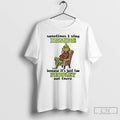 Classic Grinch Sometimes I Stay Inside Too Peopley Out There Christmas T Shirts