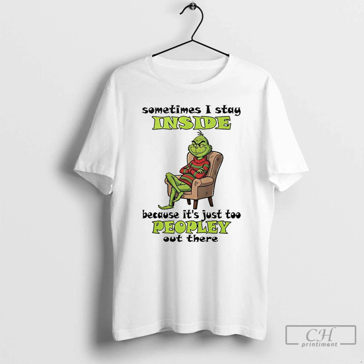 Classic Grinch Sometimes I Stay Inside Too Peopley Out There Christmas T Shirts