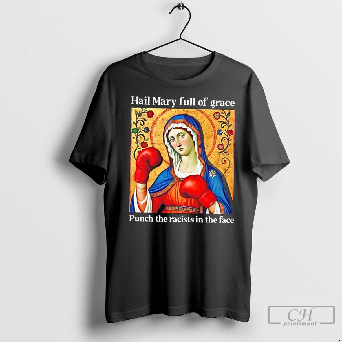 Classic Hail Mary Full Of Grace Punch The Racists In The Face