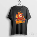 Classic Heat Miser Im Too Much