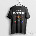 Classic I Hate Niggers T Shirts
