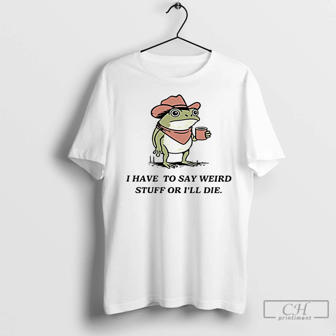 Classic I Have To Say Weird Stuff Or I Will Die Frog