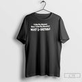 Classic I Like My Women How I Like My Weather Moist And Unstable T Shirts