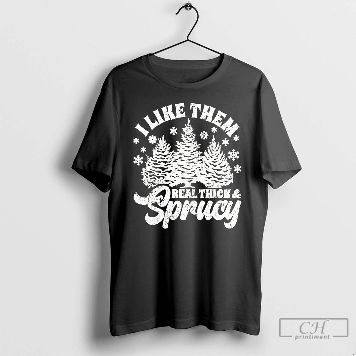 Classic I Like Them Real Thick And Sprucy T Shirts