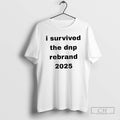 Classic I Survived The Dnp Rebrand 2025 Shirt Sweater
