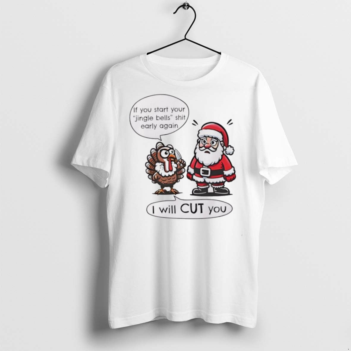 Classic If You Start Your Jingle Bells Shit Early Again I Will Cut You Santa