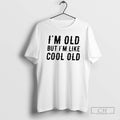 Classic Im Old But Im Like Cool Old Shirt Sweater