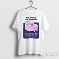Classic Its Finally The Weekend So Ill Either Stay Home T Shirt