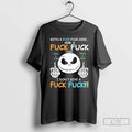 Classic Jack Skellington With A Fuck Fuck Here And A Fuck Fuck There T Shirts