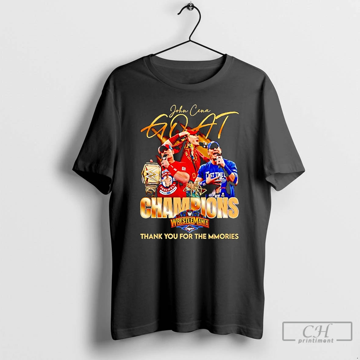 Classic John Cena Goat Champions Wrestlemania Thank You For The Mmories Signature T Shirts
