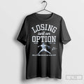 Classic Losing Isnt An Option Yoshinobu Yamamoto Dodgers T Shirts