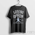 Classic Losing Isnt An Option Yoshinobu Yamamoto Los Angeles Dodgers T Shirts