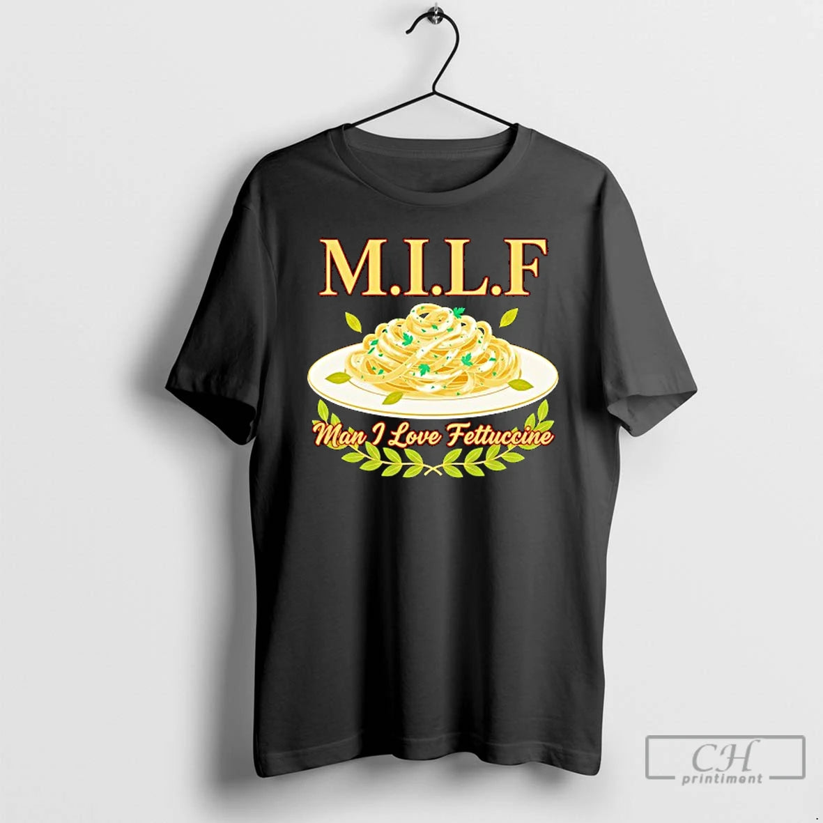 Classic Milf Man I Love Fettuccine T Shirts