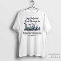 Classic My Girlfriend Lived Through The Industrial Revolution Classic Factory T Shirts