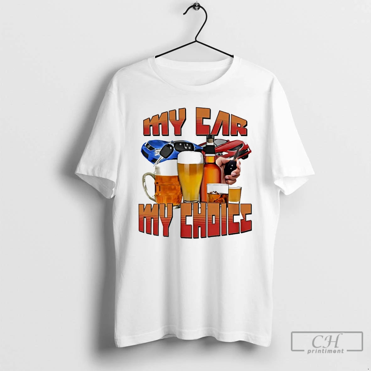 Classic My Car My Choice Beer T Shirts