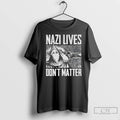 Classic Nazi Lives Dont Matter T Shirts