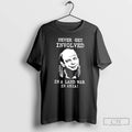 Classic Never Get Involved In A Land War In Asia T Shirts