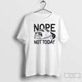 Classic Nope Not Today Lazy Cat T Shirts