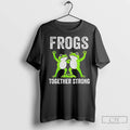 Classic Portland Frog Together Strong Freedom Frog Political