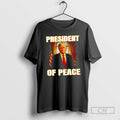 Classic President Of Peace Pro Trump Classic Shirt Sweater