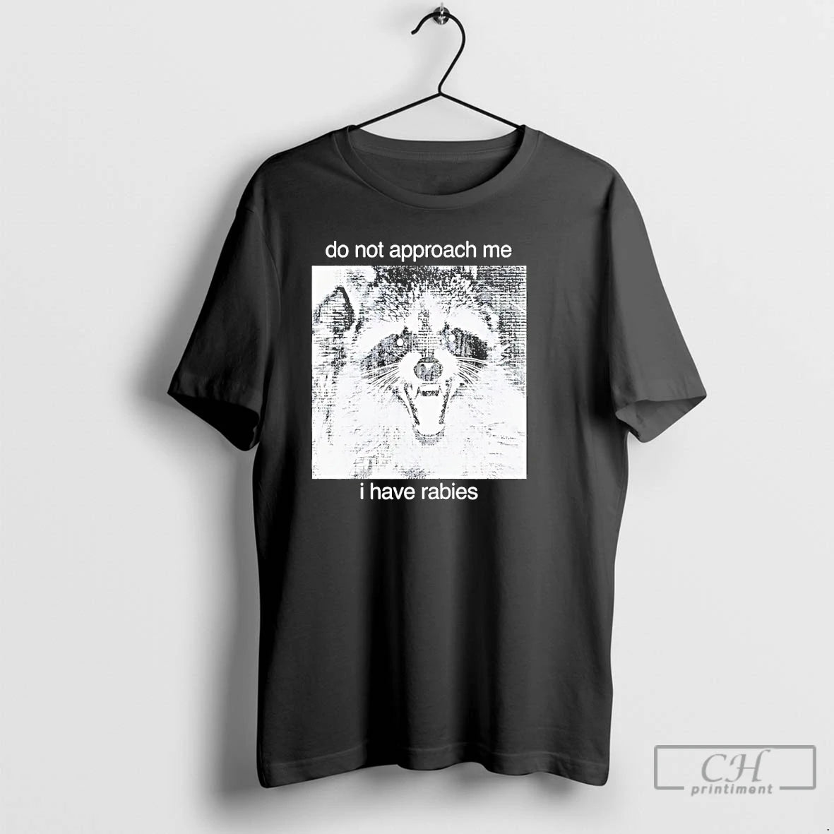 Classic Raccoon Do Not Approach Me I Have Rabies T Shirts