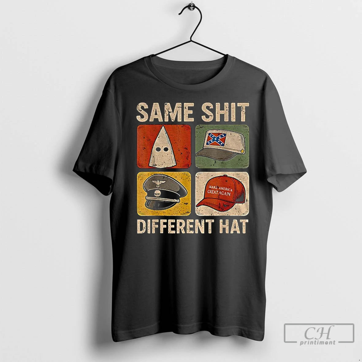 Classic Same Shit Different Hat Dark Humor Statement Maga